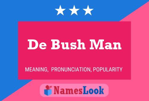 Affiche de nom De Bush Man