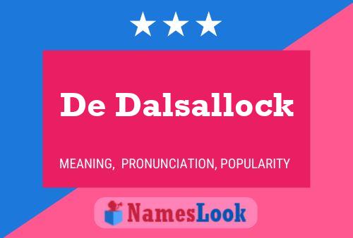 Affiche de nom De Dalsallock