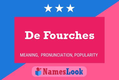 Affiche de nom De Fourches