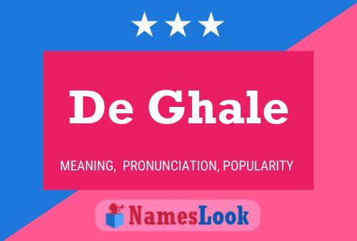 Affiche de nom De Ghale