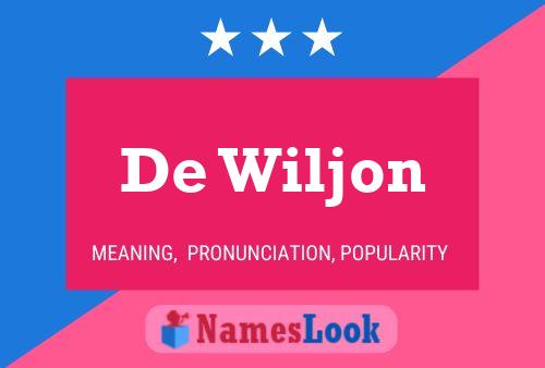 Affiche de nom De Wiljon