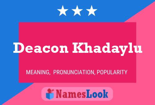 Affiche de nom Deacon Khadaylu