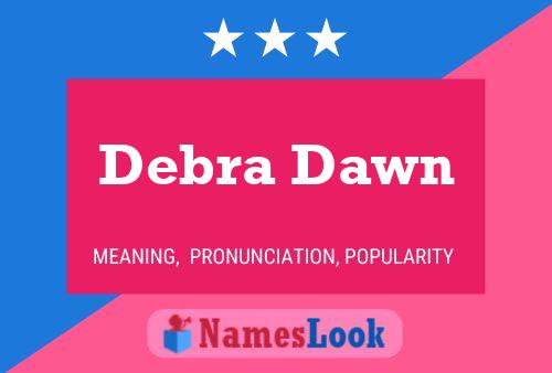 Affiche de nom Debra Dawn