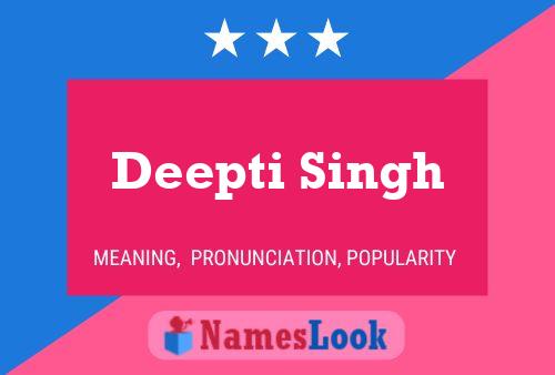 Affiche de nom Deepti Singh