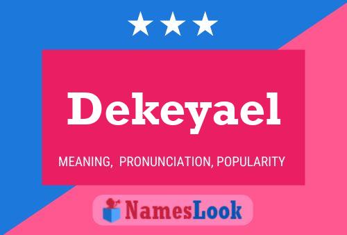 Affiche de nom Dekeyael