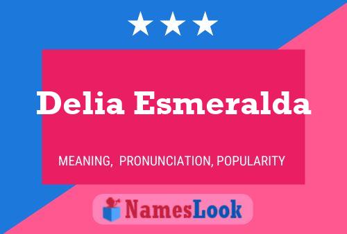 Affiche de nom Delia Esmeralda