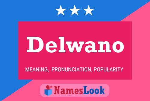 Affiche de nom Delwano