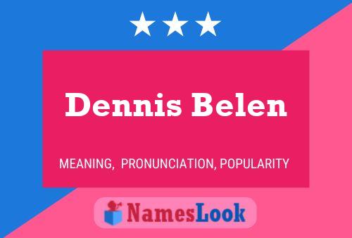 Affiche de nom Dennis Belen