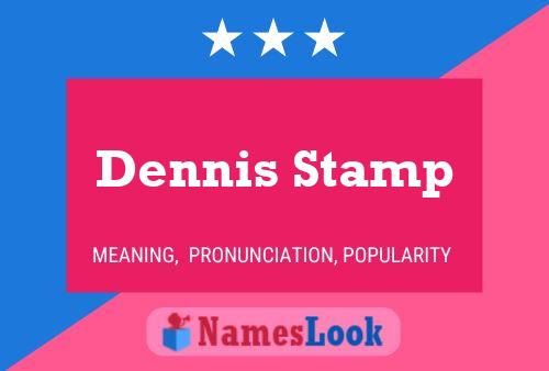 Affiche de nom Dennis Stamp