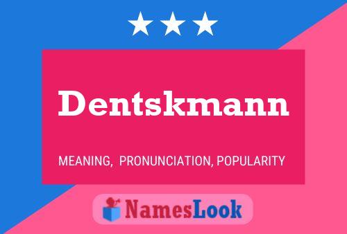 Affiche de nom Dentskmann