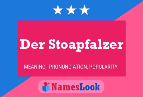 Affiche de nom Der Stoapfalzer