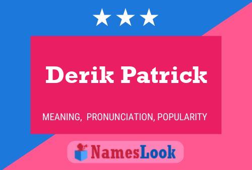 Affiche de nom Derik Patrick