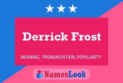 Affiche de nom Derrick Frost