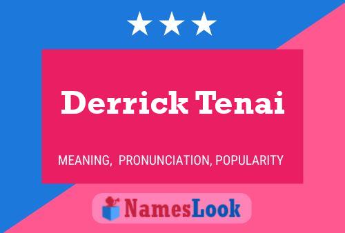 Affiche de nom Derrick Tenai