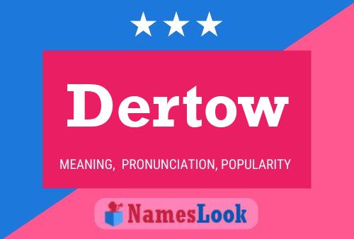 Affiche de nom Dertow