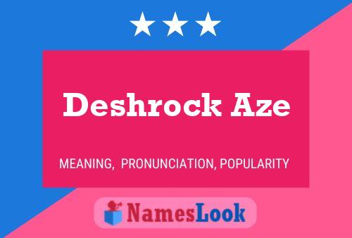 Affiche de nom Deshrock Aze