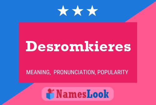 Affiche de nom Desromkieres