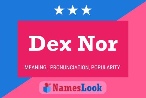 Affiche de nom Dex Nor