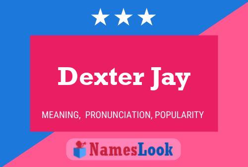 Affiche de nom Dexter Jay