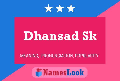 Affiche de nom Dhansad Sk