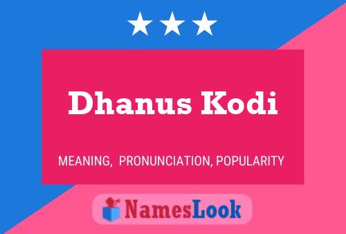 Affiche de nom Dhanus Kodi