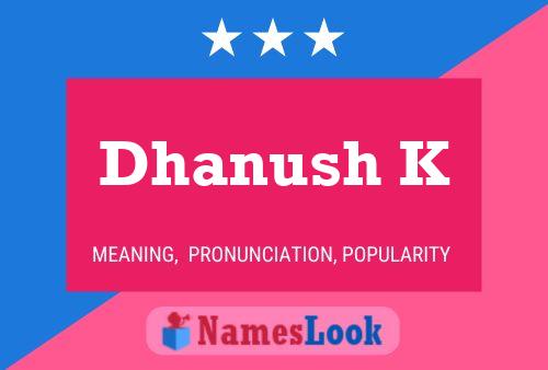 Affiche de nom Dhanush K