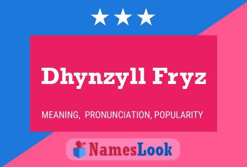 Affiche de nom Dhynzyll Fryz