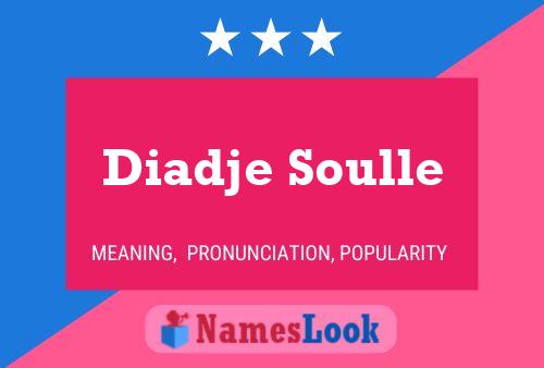 Affiche de nom Diadje Soulle