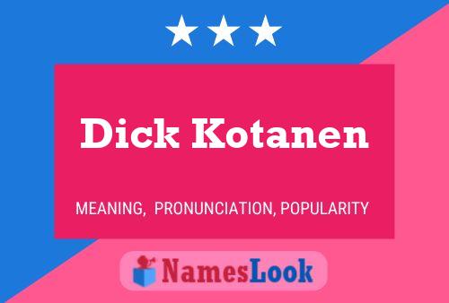 Affiche de nom Dick Kotanen