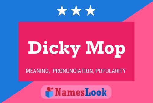 Affiche de nom Dicky Mop