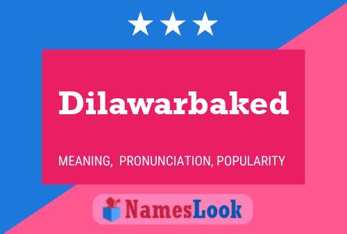 Affiche de nom Dilawarbaked