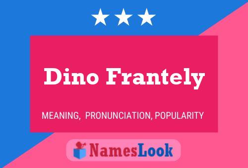 Affiche de nom Dino Frantely