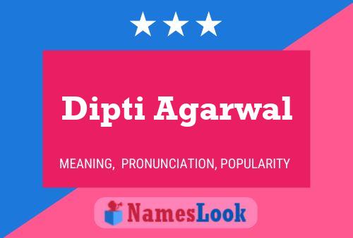 Affiche de nom Dipti Agarwal