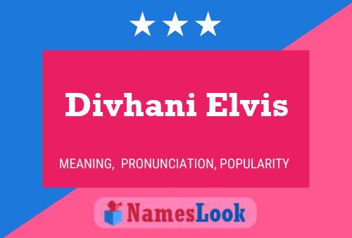 Affiche de nom Divhani Elvis