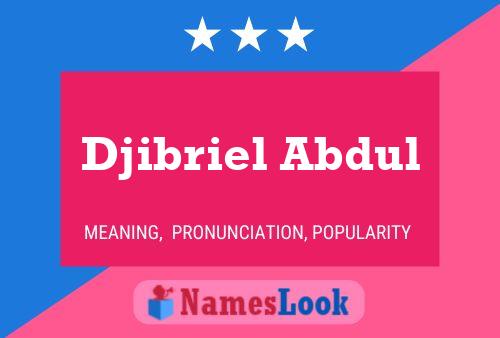 Affiche de nom Djibriel Abdul