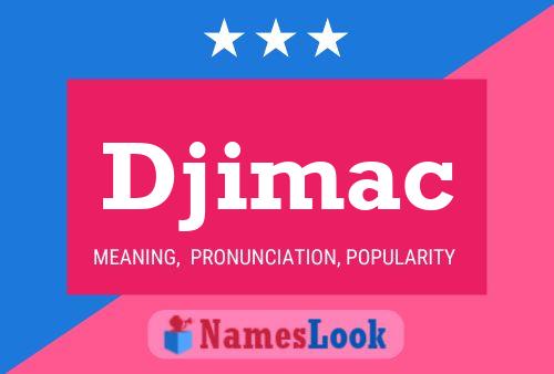 Affiche de nom Djimac