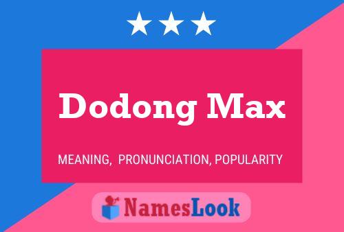 Affiche de nom Dodong Max