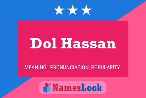 Affiche de nom Dol Hassan