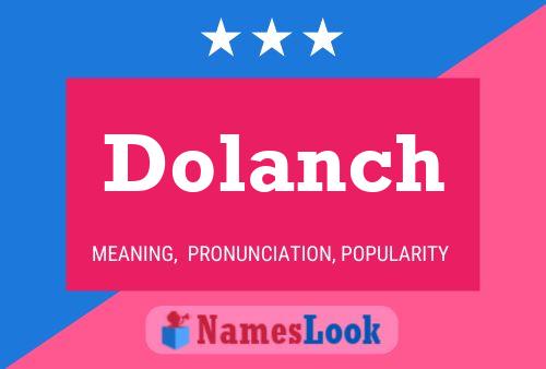 Affiche de nom Dolanch