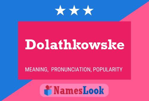 Affiche de nom Dolathkowske