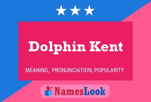 Affiche de nom Dolphin Kent