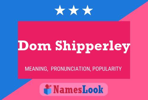 Affiche de nom Dom Shipperley