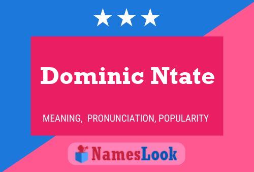 Affiche de nom Dominic Ntate