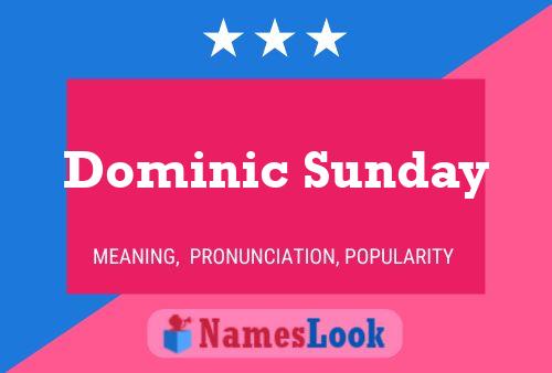 Affiche de nom Dominic Sunday