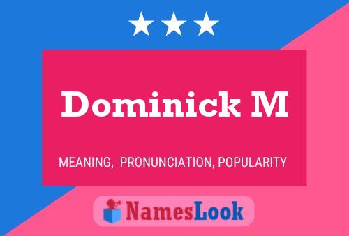 Affiche de nom Dominick M