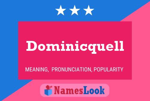 Affiche de nom Dominicquell