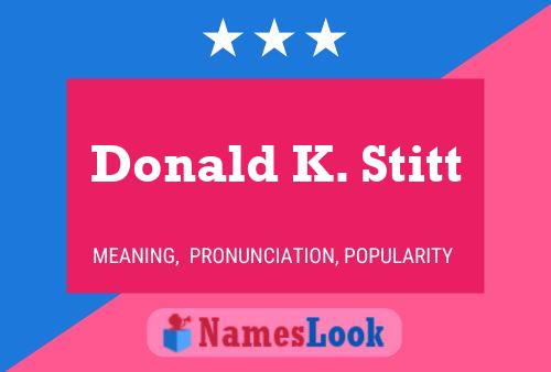 Affiche de nom Donald K. Stitt