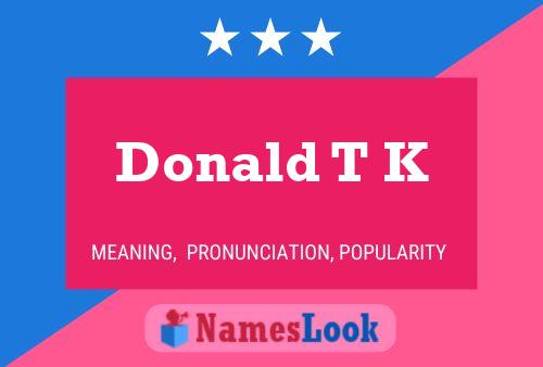 Affiche de nom Donald T K