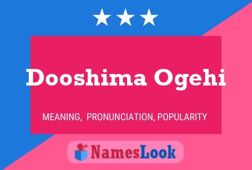 Affiche de nom Dooshima Ogehi