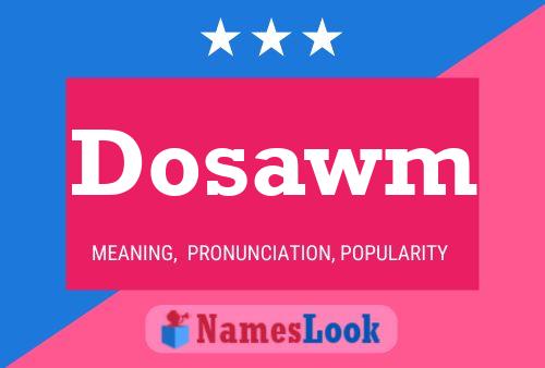 Affiche de nom Dosawm